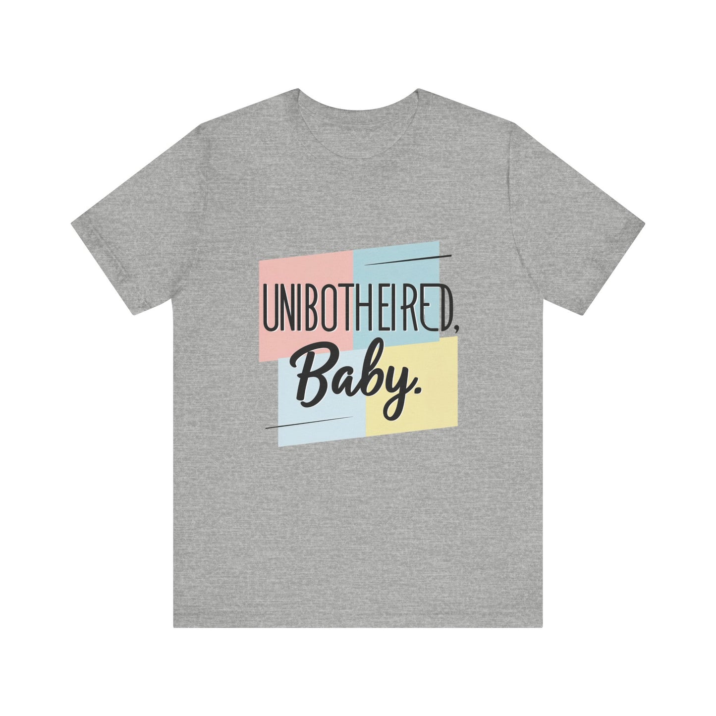 Unbothered Baby Tee | Cute Graphic Shirt, Perfect Gift for Teens, Casual Wear, Everyday Comfort, Birthday Gift
