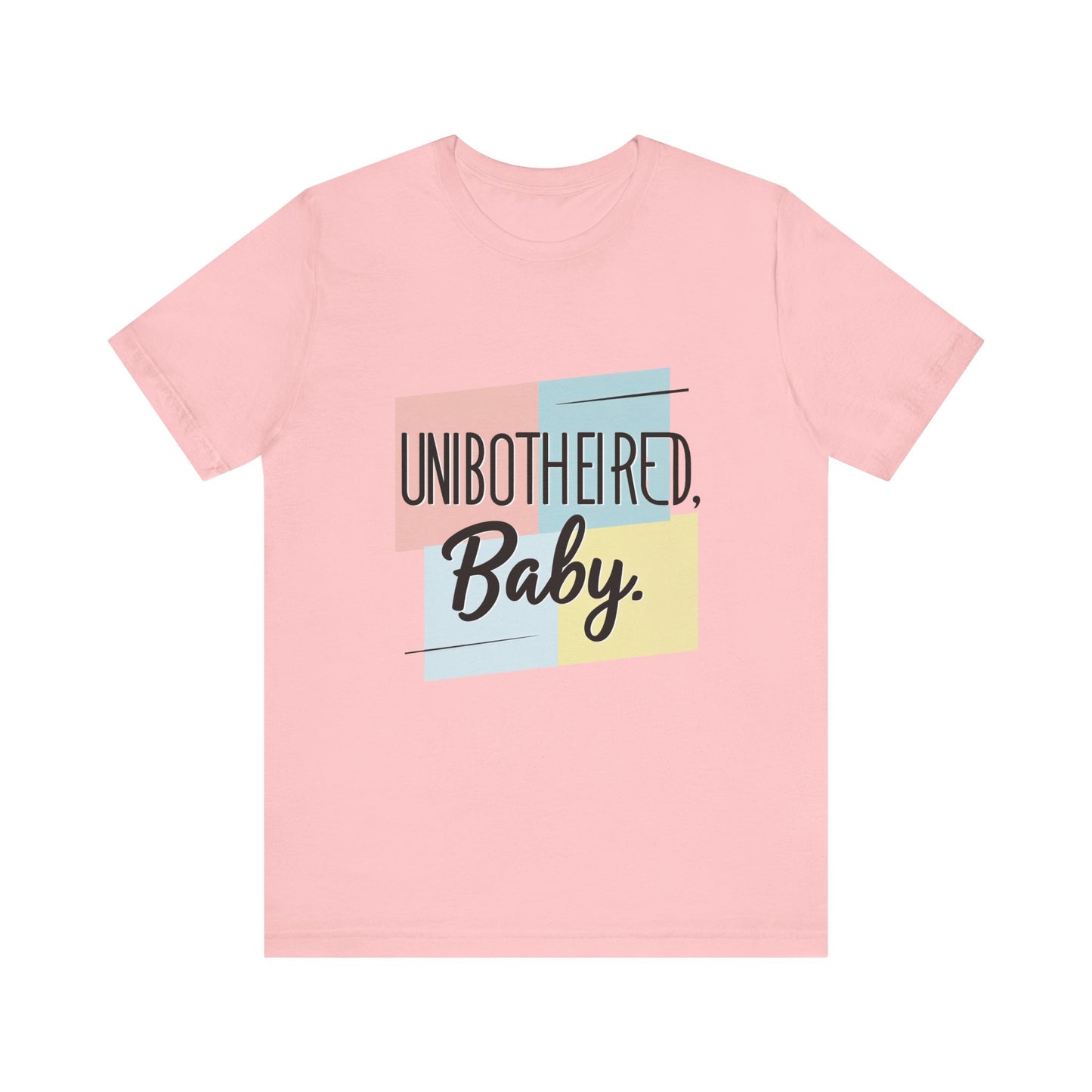 Unbothered Baby Tee | Cute Graphic Shirt, Perfect Gift for Teens, Casual Wear, Everyday Comfort, Birthday Gift