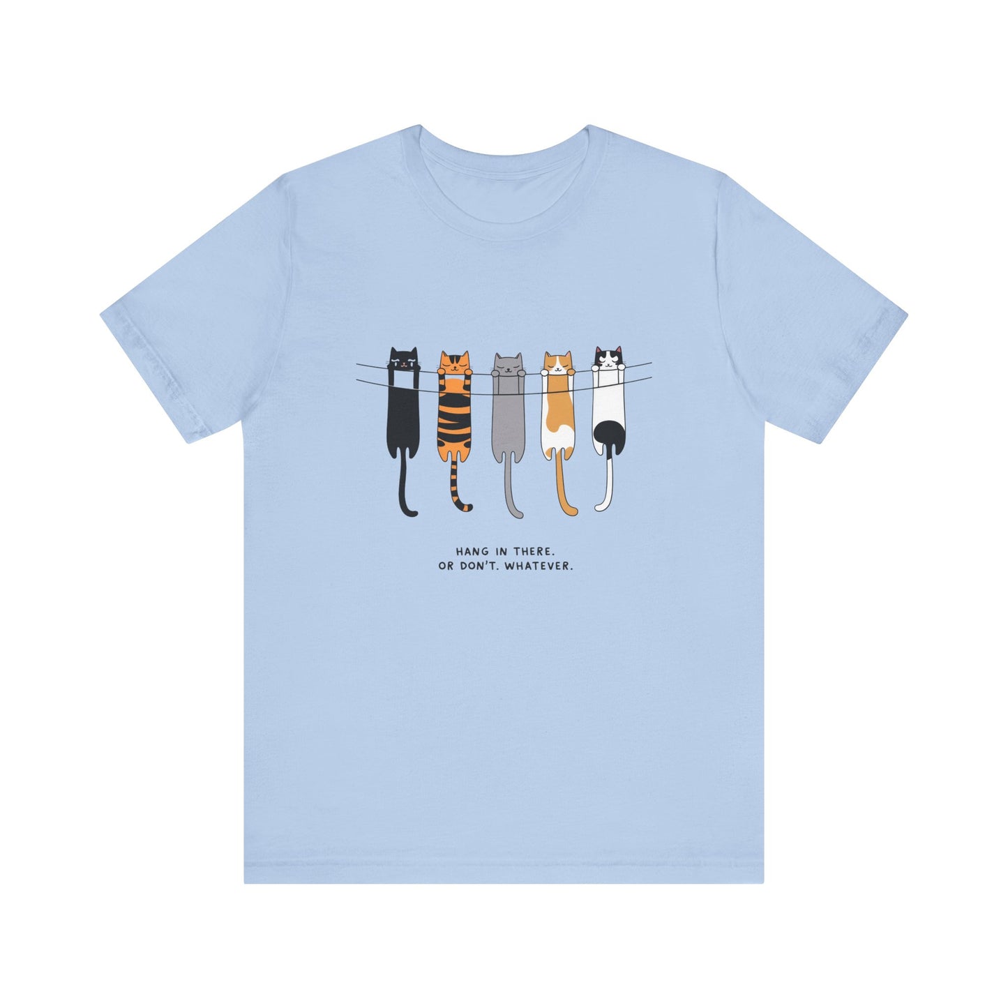 Cute Cat Motivation Tee, Hang in There T-Shirt, Funny Cat Shirt, Gift for Cat Lovers, Unisex Animal Tee
