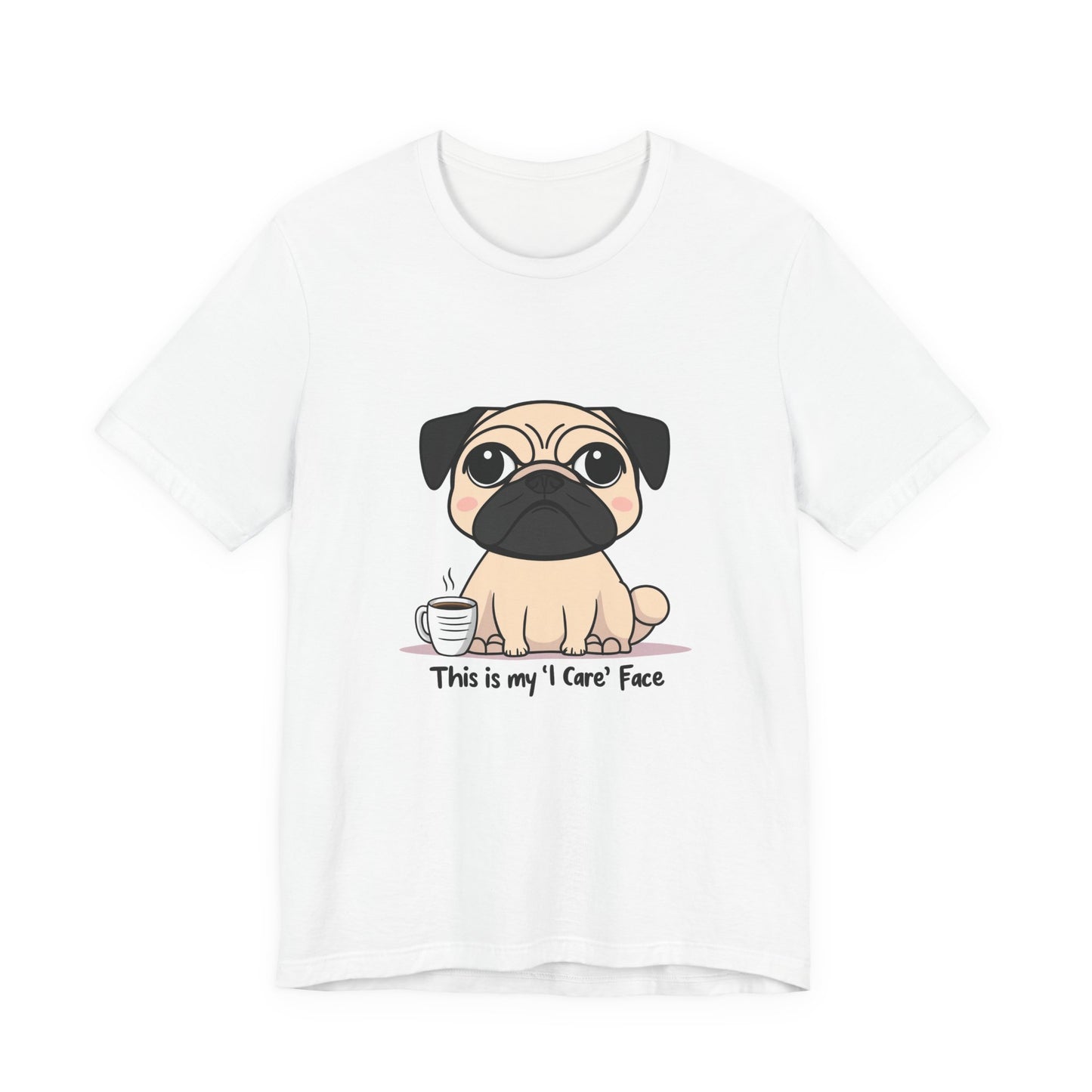 Cute Pug Tee - This is my 'I Care' Face T-Shirt, Dog Lover Gift, Animal Lover Apparel, Funny Pet T-Shirt, Casual Everyday Wear
