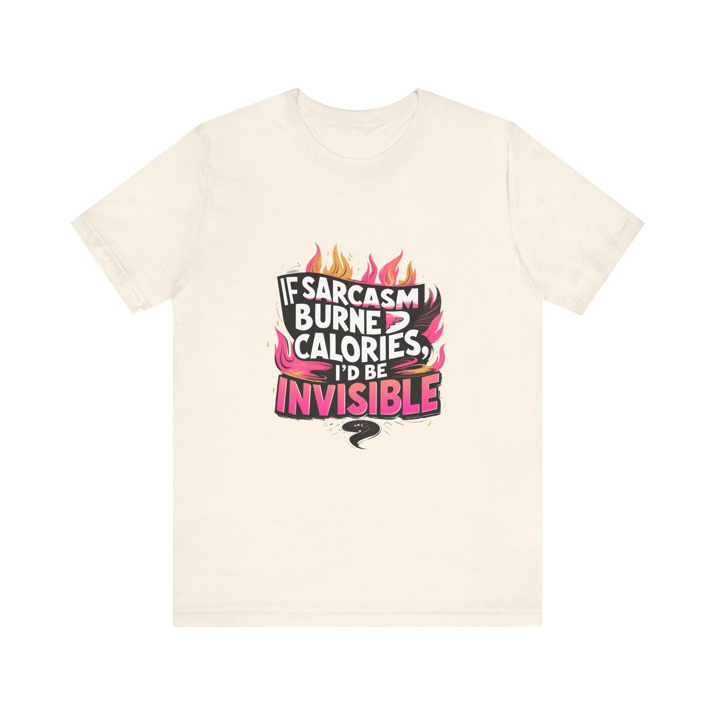 Sarcastic Humor Tee, Perfect for Gifts, Casual Wear, Birthdays, Sarcasm Lovers, Funny T-Shirt
