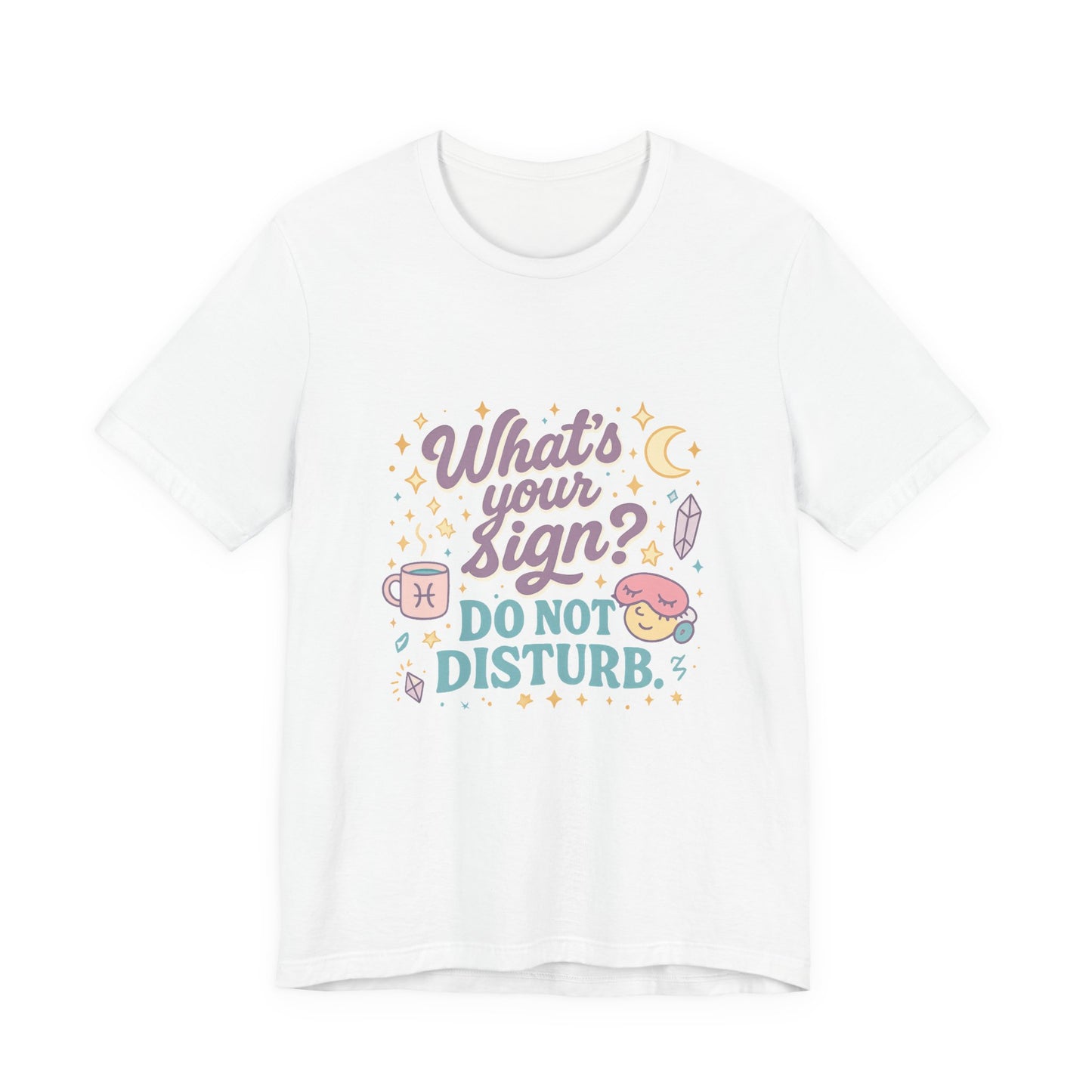 Astrology Inspired Unisex T-Shirt: Do Not Disturb, Zodiac Sign Tee, Horoscope Shirt, Astrology Lover Gift, Astronomy Clothing