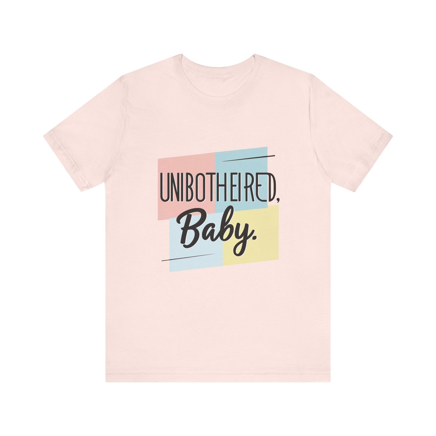 Unbothered Baby Tee | Cute Graphic Shirt, Perfect Gift for Teens, Casual Wear, Everyday Comfort, Birthday Gift