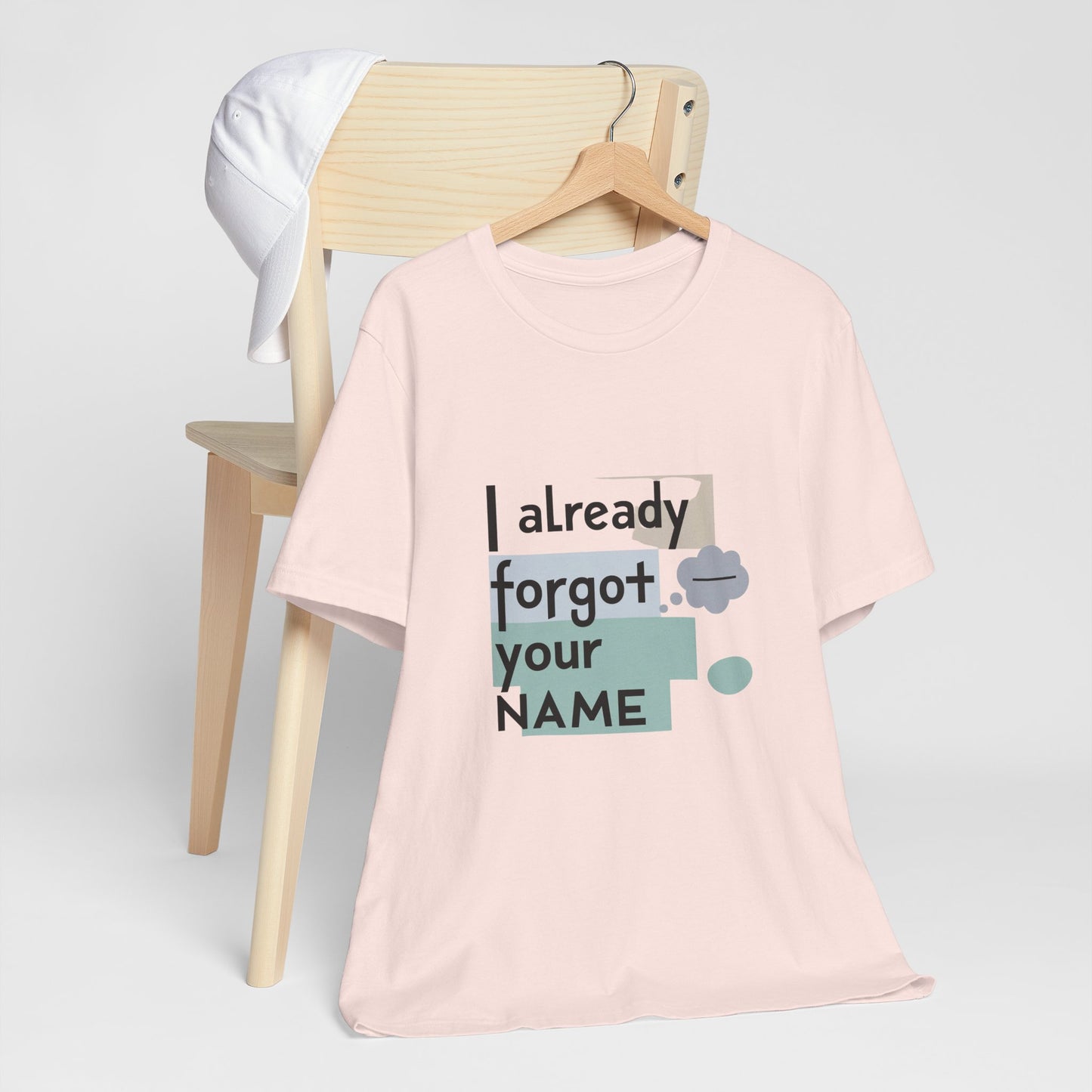 Funny Personalized Tee - "I Already Forgot Your NAME" - Great for Gifts, Anniversaries, Birthdays, Casual Wear, and Summer Outings
