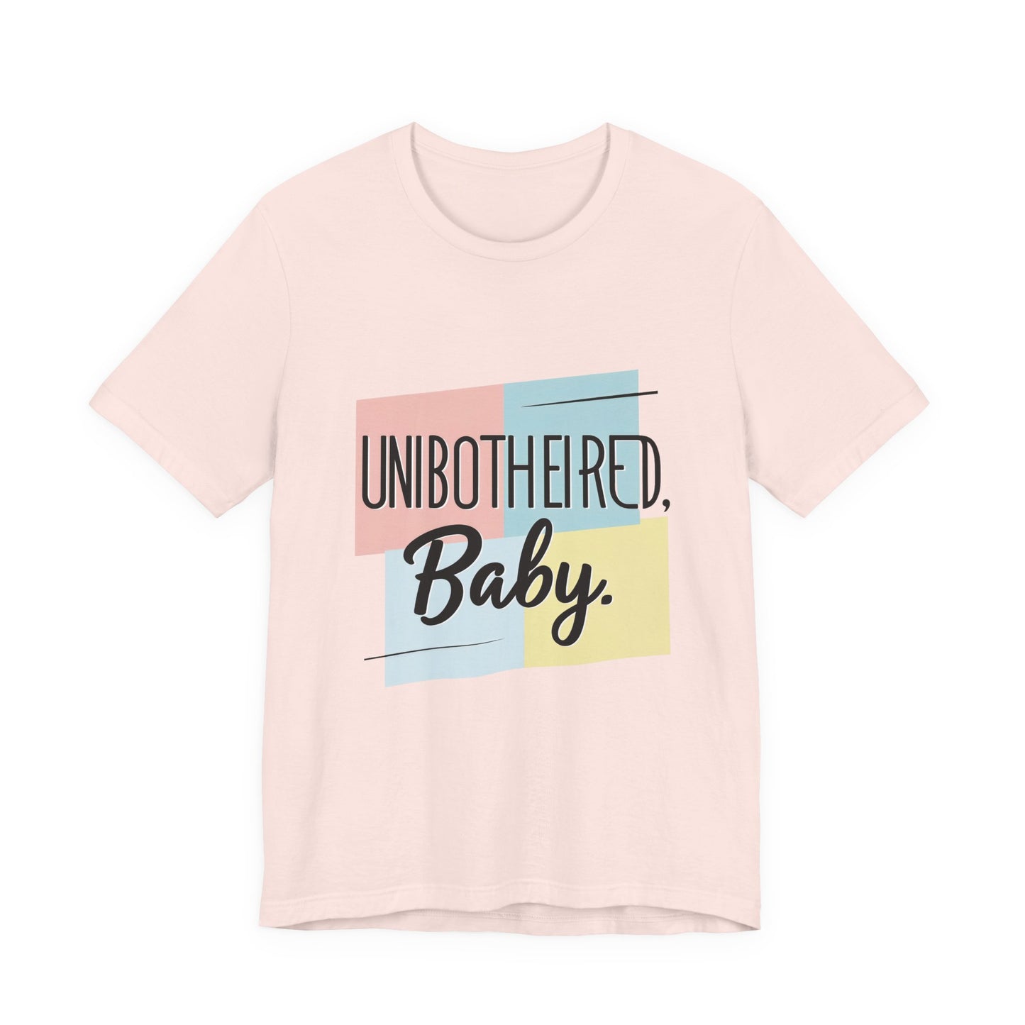 Unbothered Baby Tee | Cute Graphic Shirt, Perfect Gift for Teens, Casual Wear, Everyday Comfort, Birthday Gift