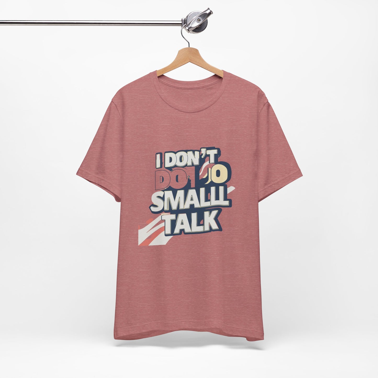 Unisex Short Sleeve Tee - "I Don't Do Small Talk" - Casual Wear, Gift for Introverts, Social Events, Relaxed Vibe, Birthday Present