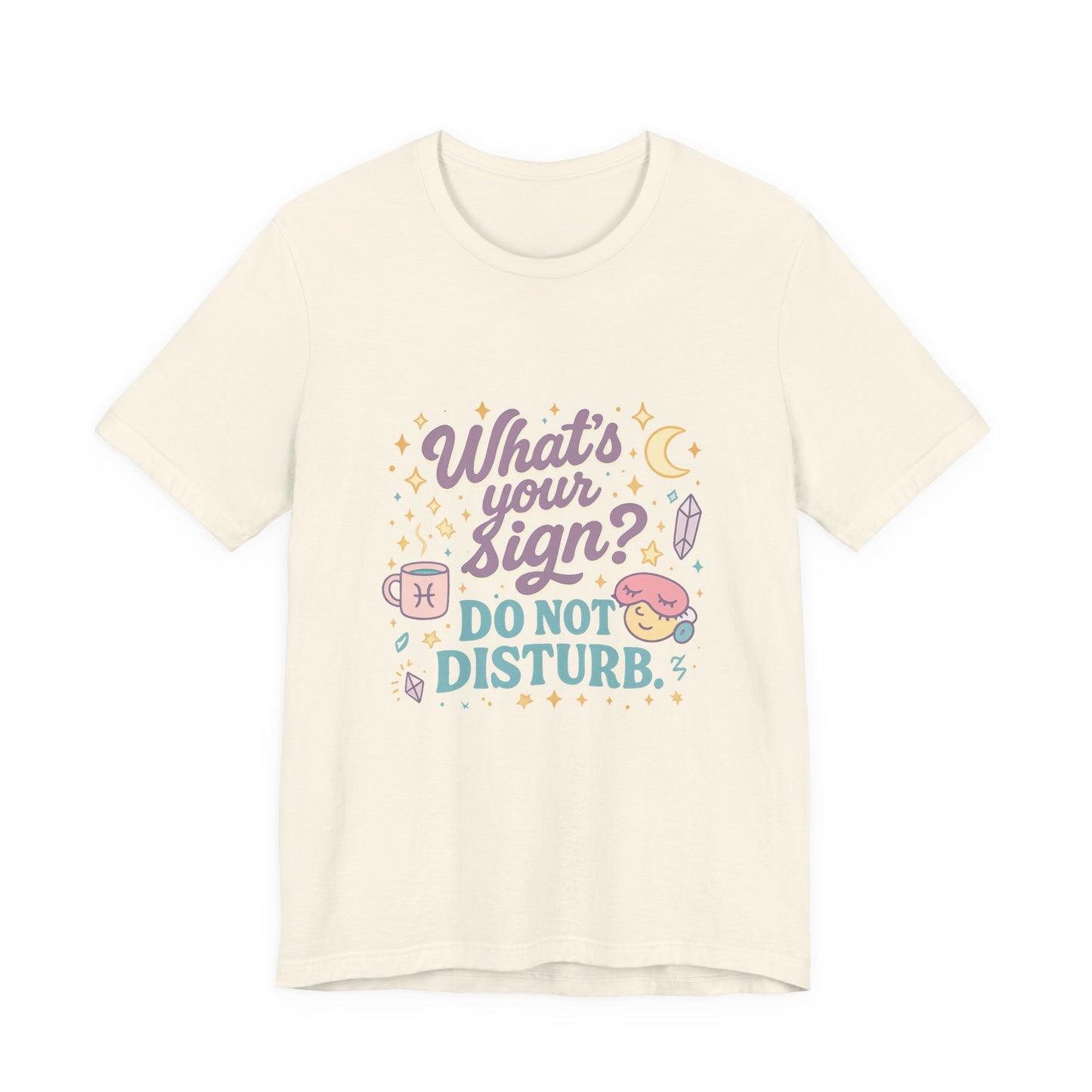 Astrology Inspired Unisex T-Shirt: Do Not Disturb, Zodiac Sign Tee, Horoscope Shirt, Astrology Lover Gift, Astronomy Clothing