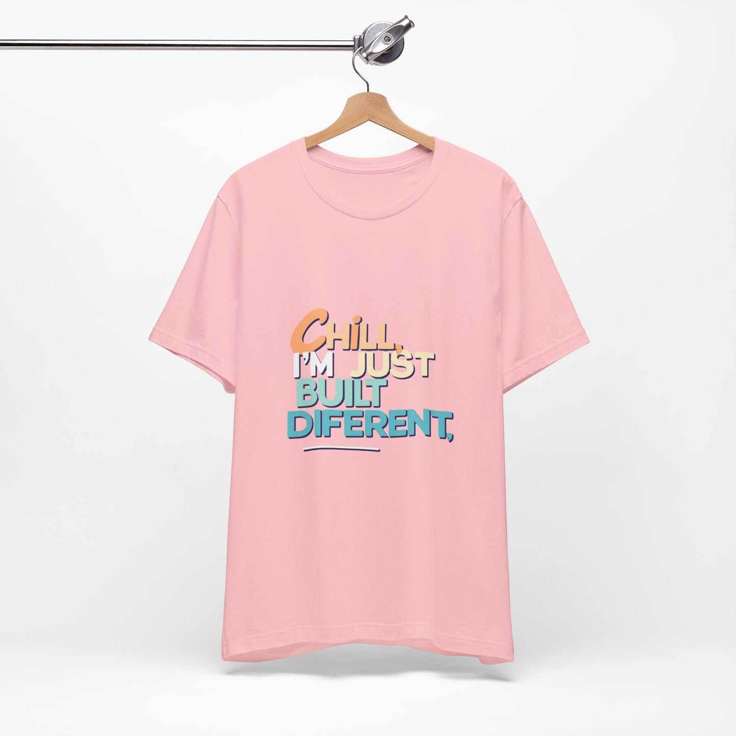 Chill I'm Just Built Different Unisex Jersey Tee, Casual Graphic Tee, Unique T-Shirt, Statement Shirt, Gift for Him/Her