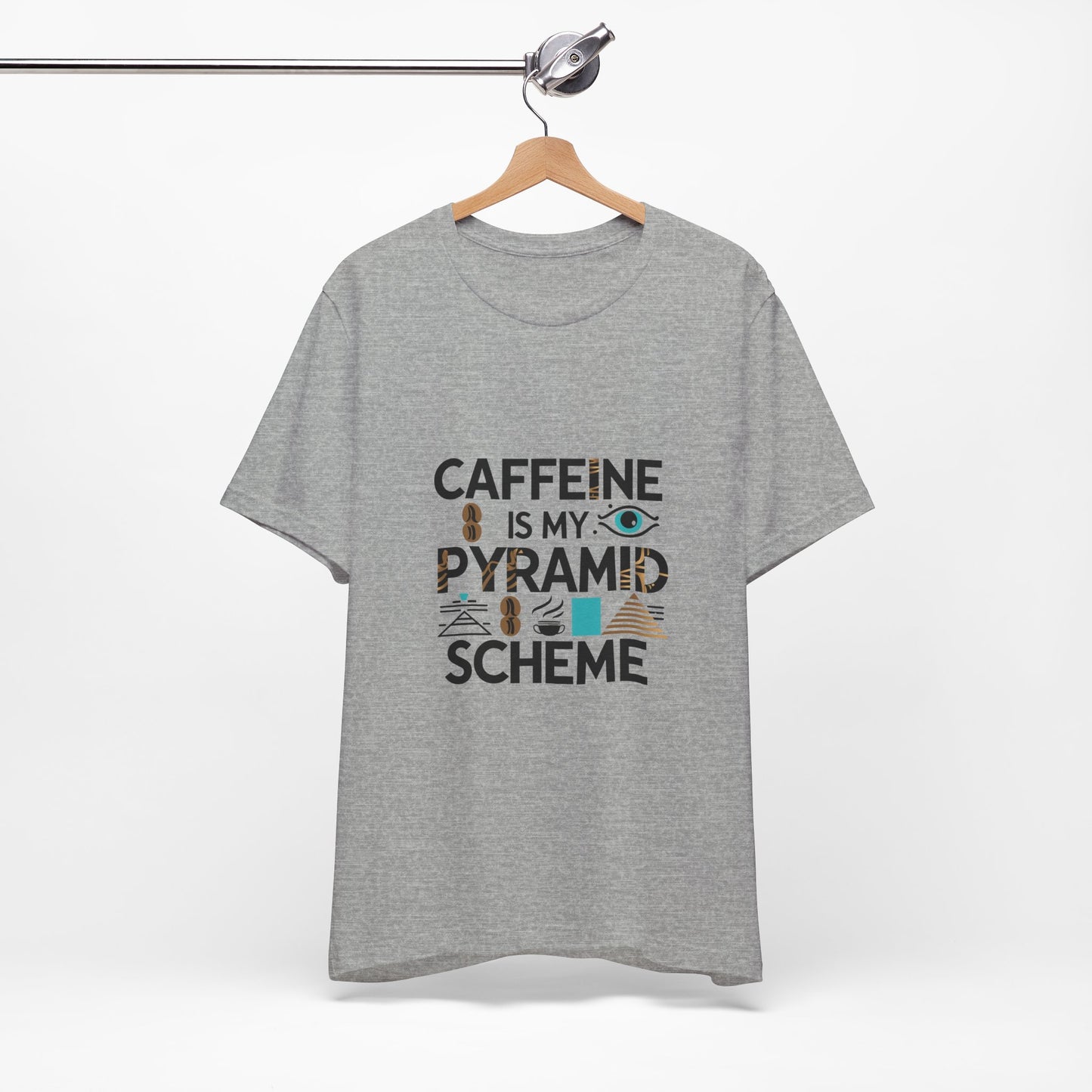 Caffeine Is My Pyramid Scheme Unisex Tee, Funny Coffee Lover T-Shirt, Gift for Baristas, Quirky Casual Wear, Perfect for Birthdays, Holidays