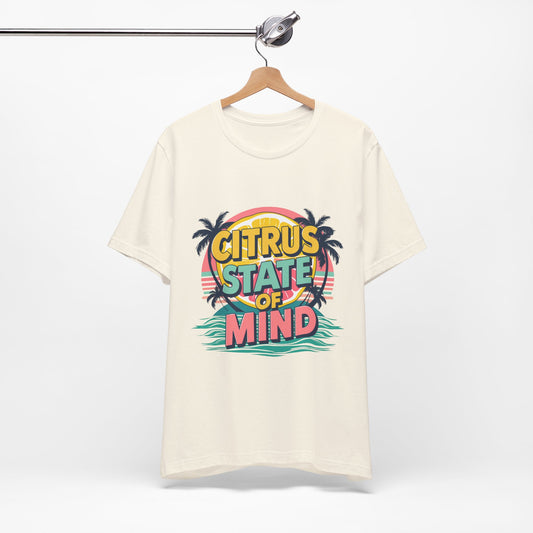 Unisex Jersey Short Sleeve Tee - Citrus State of Mind - Tropical Vibes, Beachwear, Summer Fun, Casual Fashion, Gift for Sunshine Lovers
