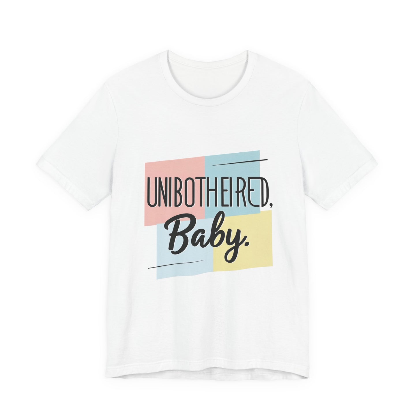 Unbothered Baby Tee | Cute Graphic Shirt, Perfect Gift for Teens, Casual Wear, Everyday Comfort, Birthday Gift