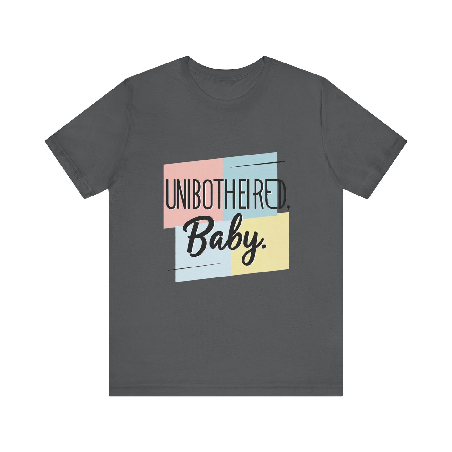 Unbothered Baby Tee | Cute Graphic Shirt, Perfect Gift for Teens, Casual Wear, Everyday Comfort, Birthday Gift