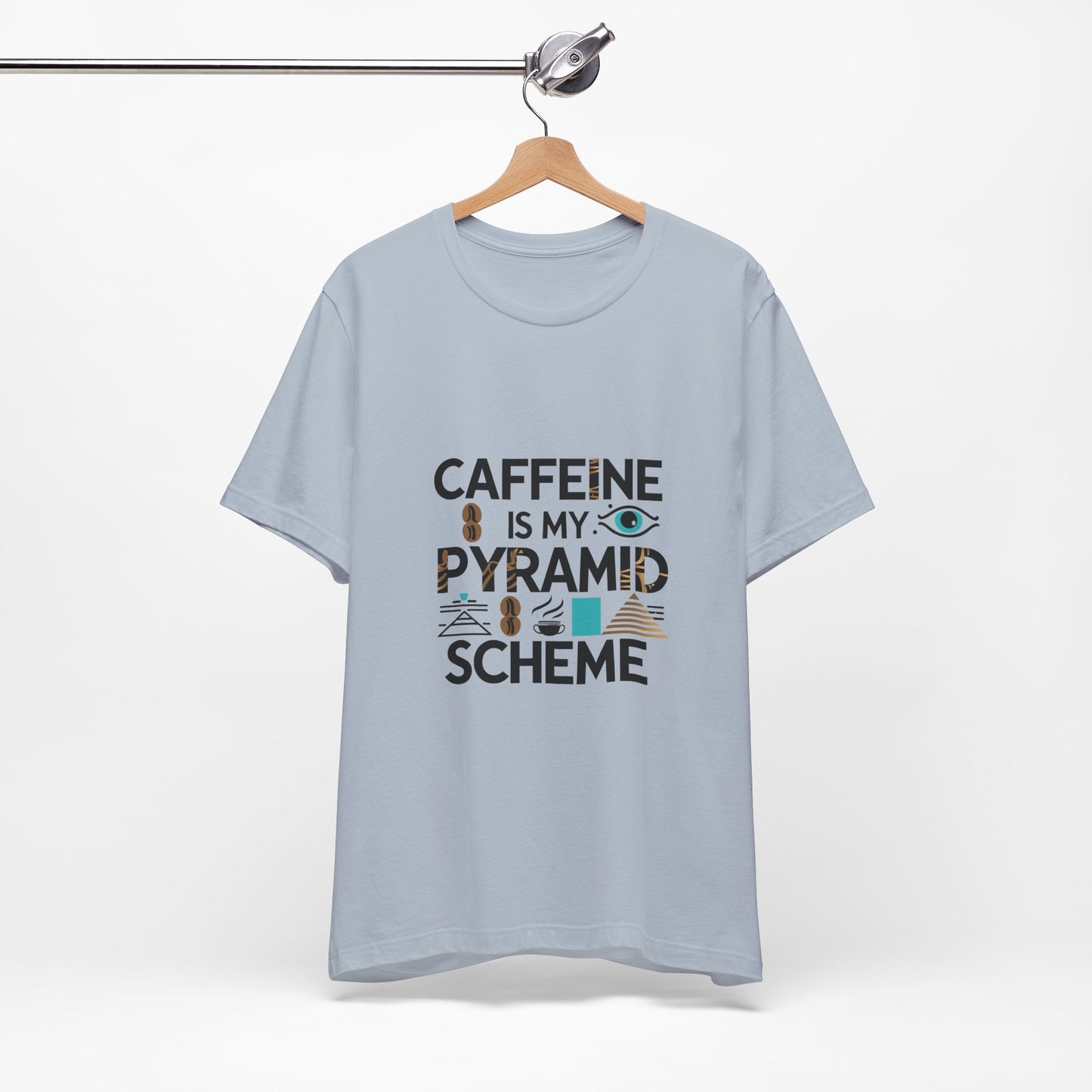 Caffeine Is My Pyramid Scheme Unisex Tee, Funny Coffee Lover T-Shirt, Gift for Baristas, Quirky Casual Wear, Perfect for Birthdays, Holidays