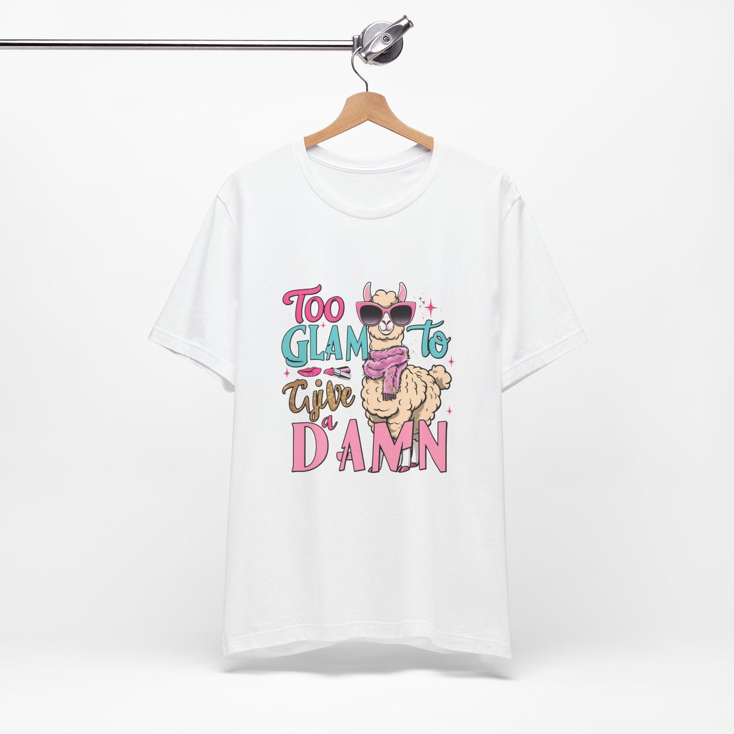 Too Glam to Give a Damn Unisex Tee, Funny Animal T-Shirt, Gift for Animal Lovers, Casual Graphic Tee, Birthday Gift, Fun Fashion