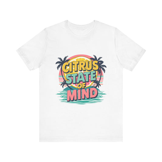 Unisex Jersey Short Sleeve Tee - Citrus State of Mind - Tropical Vibes, Beachwear, Summer Fun, Casual Fashion, Gift for Sunshine Lovers