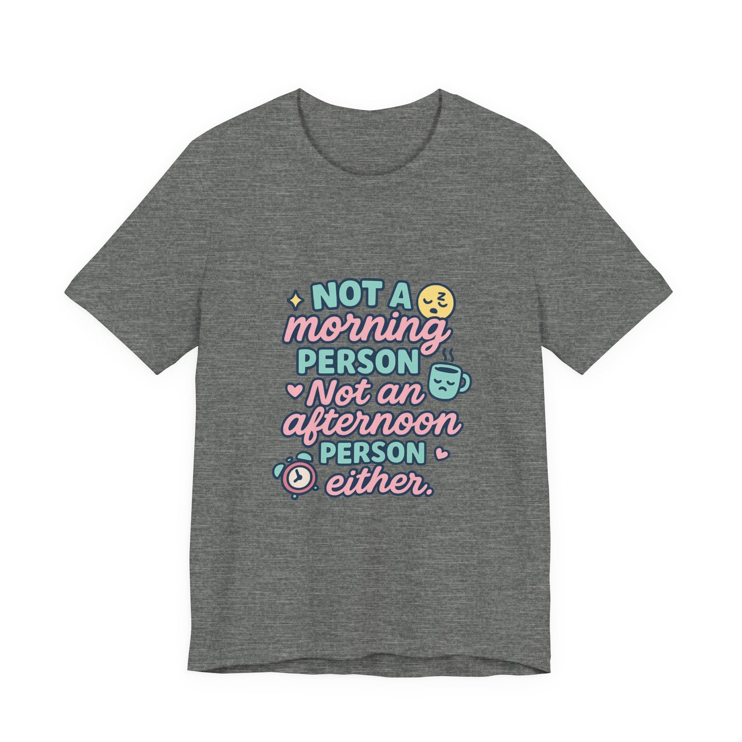 Not a Morning Person T-Shirt | Funny Graphic Tee, Gift for Night Owls, Casual Loungewear, Unique T-Shirt for Lazy Days, Humor Apparel