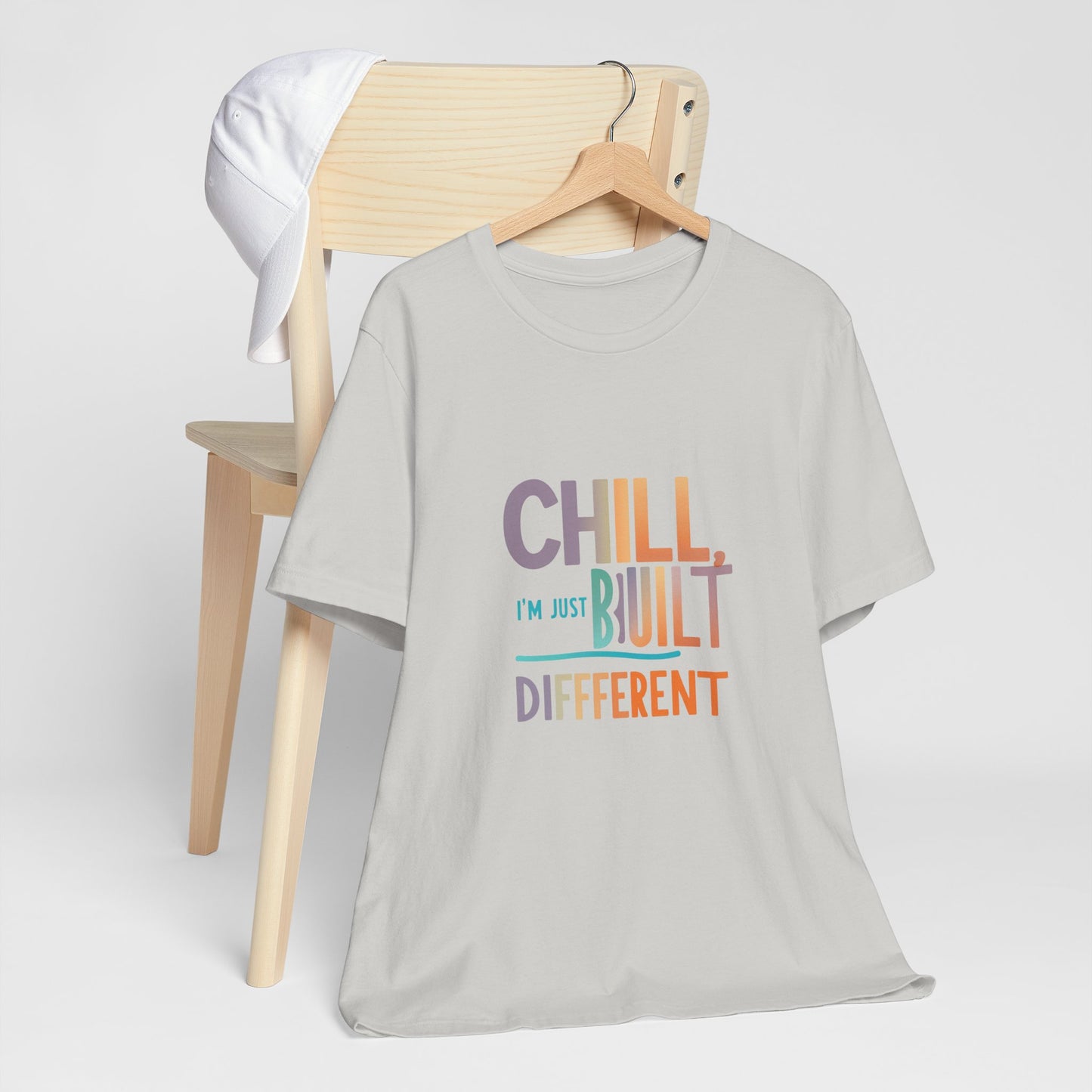 Chill Built Different Tee, Casual Unisex T-Shirt, Trendy Shirt for Everyday Wear, Gift for Friends, Inspirational Apparel