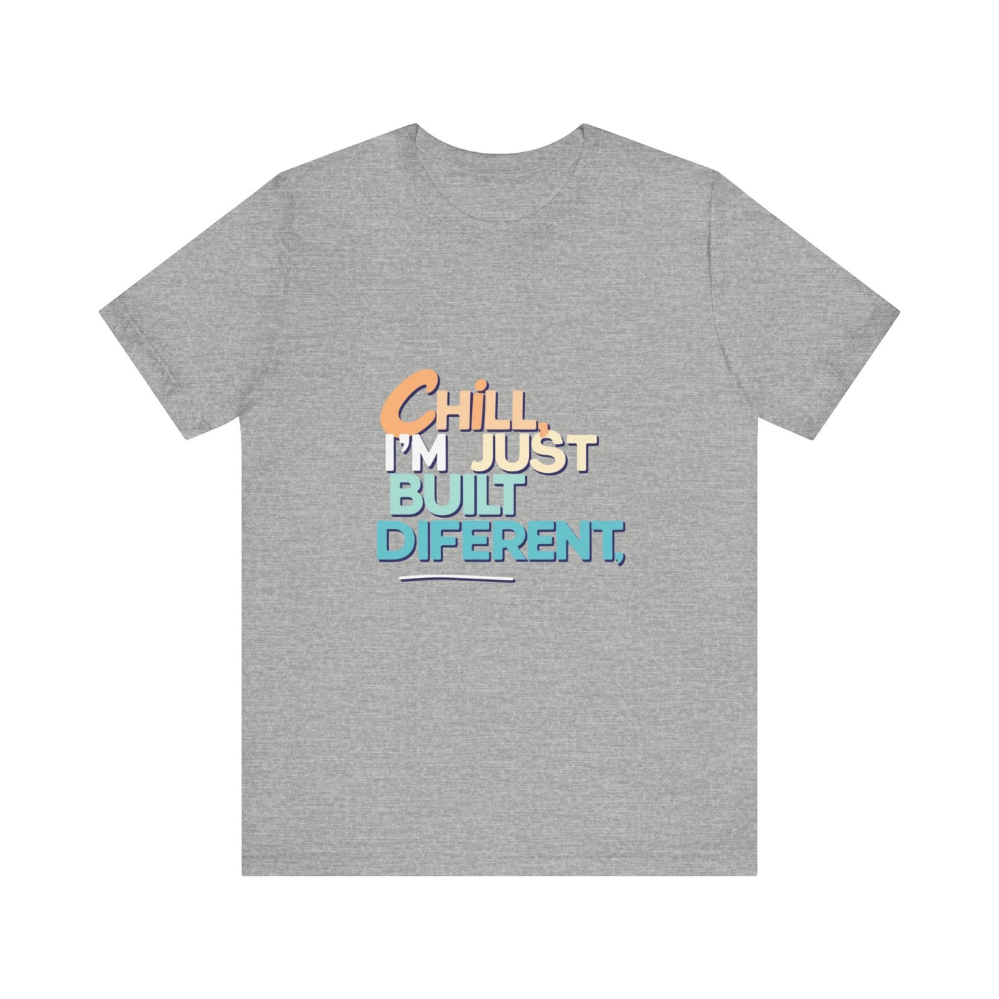 Chill I'm Just Built Different Unisex Jersey Tee, Casual Graphic Tee, Unique T-Shirt, Statement Shirt, Gift for Him/Her