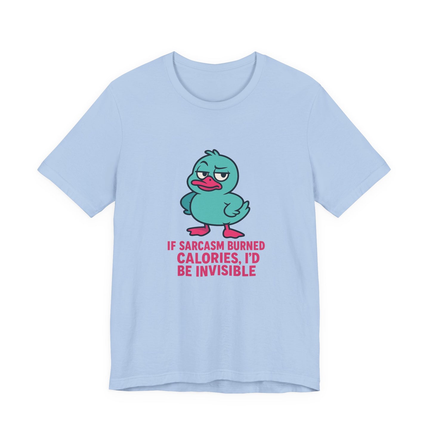 Sarcastic Duck Unisex Tee, Funny Sarcastic Shirt, Cute Animal Graphic Tee, Gift for Duck Lovers, Humor T-Shirt for Friends