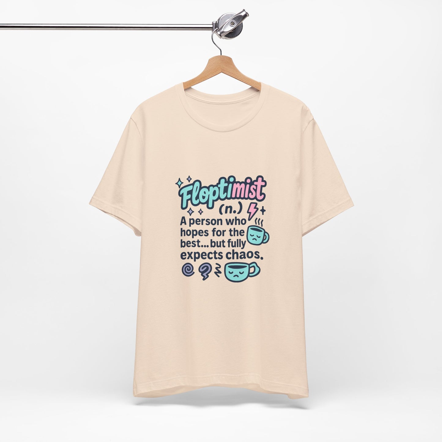 Floptimist Tee - Embrace Chaos with Humor | Perfect for Gifts, Relaxed Outings, Self-Care Days, Birthdays, Casual Wear