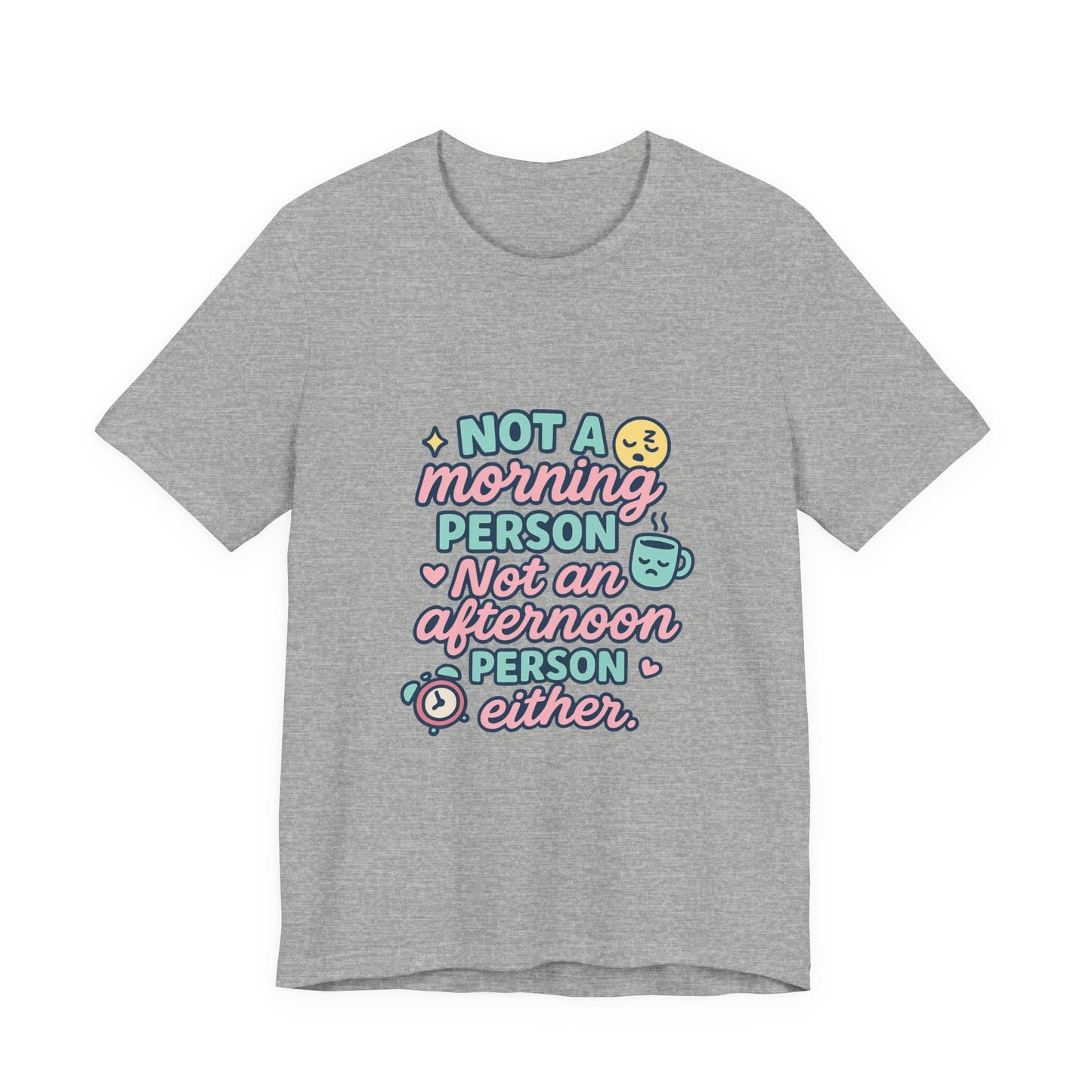 Not a Morning Person T-Shirt | Funny Graphic Tee, Gift for Night Owls, Casual Loungewear, Unique T-Shirt for Lazy Days, Humor Apparel