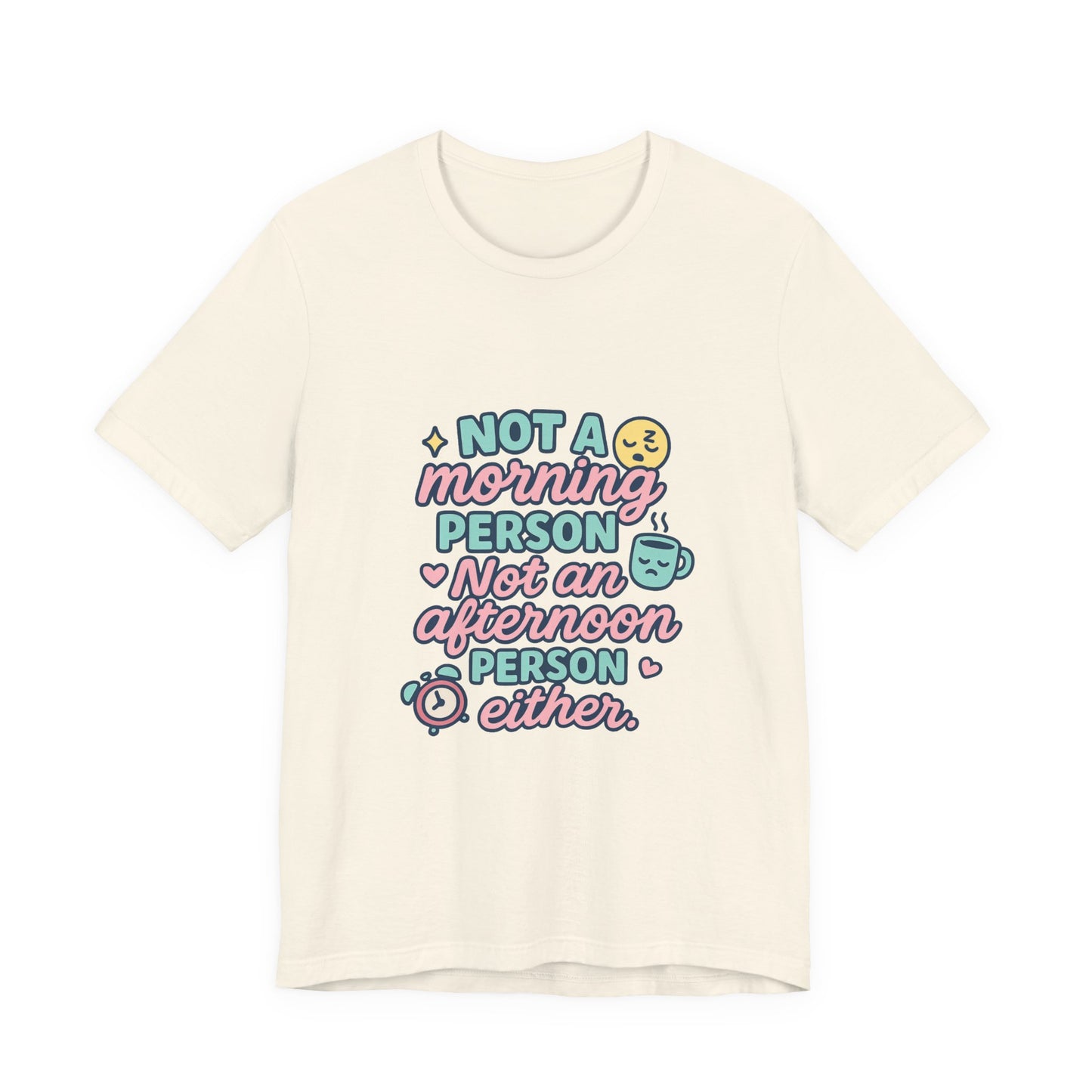 Not a Morning Person T-Shirt | Funny Graphic Tee, Gift for Night Owls, Casual Loungewear, Unique T-Shirt for Lazy Days, Humor Apparel