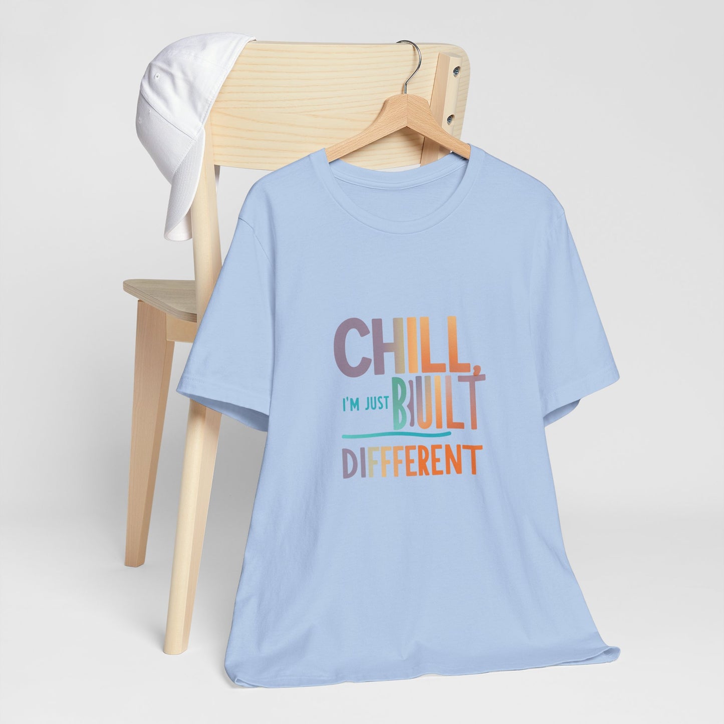 Chill Built Different Tee, Casual Unisex T-Shirt, Trendy Shirt for Everyday Wear, Gift for Friends, Inspirational Apparel