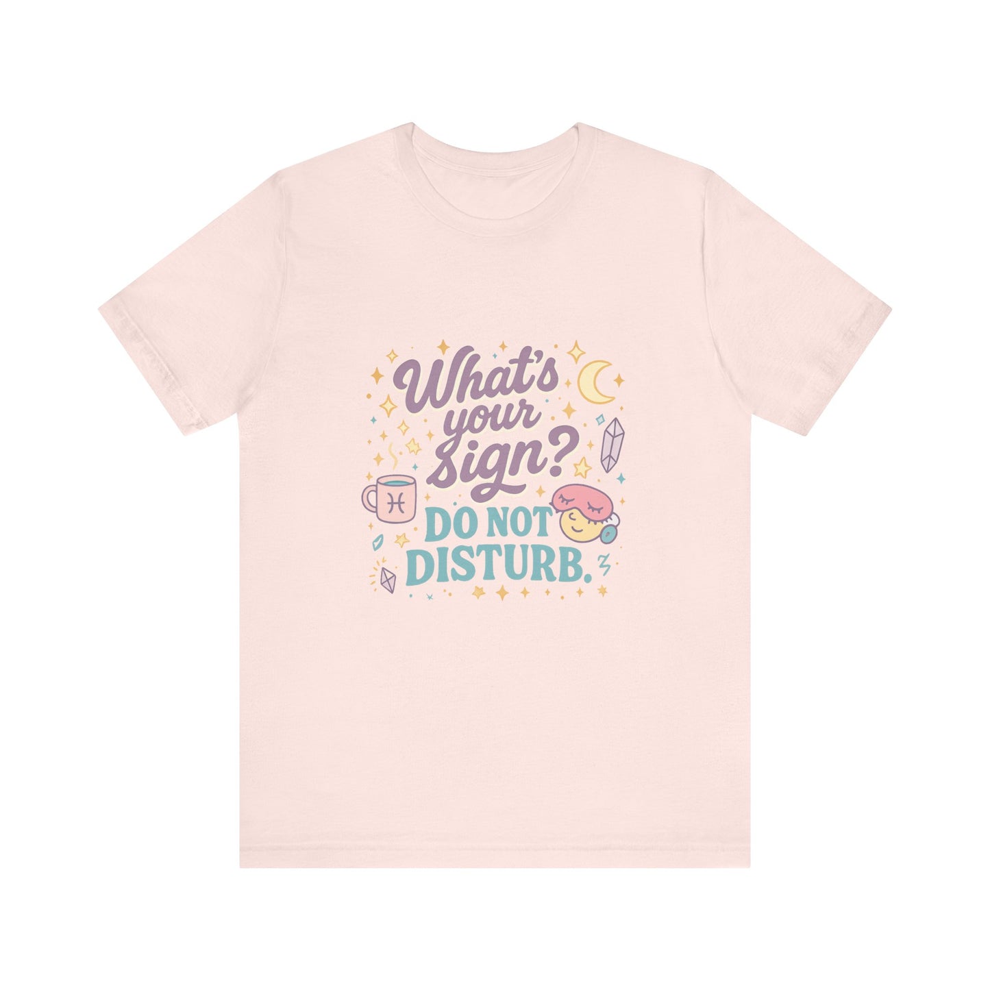 Astrology Inspired Unisex T-Shirt: Do Not Disturb, Zodiac Sign Tee, Horoscope Shirt, Astrology Lover Gift, Astronomy Clothing