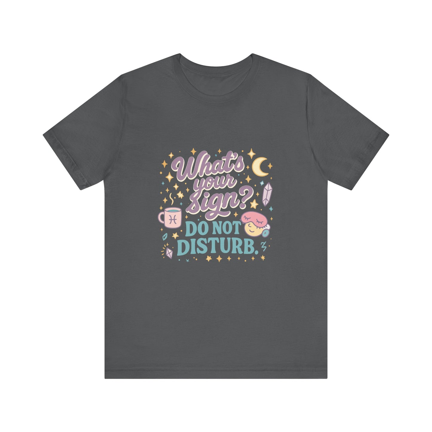 Astrology Inspired Unisex T-Shirt: Do Not Disturb, Zodiac Sign Tee, Horoscope Shirt, Astrology Lover Gift, Astronomy Clothing