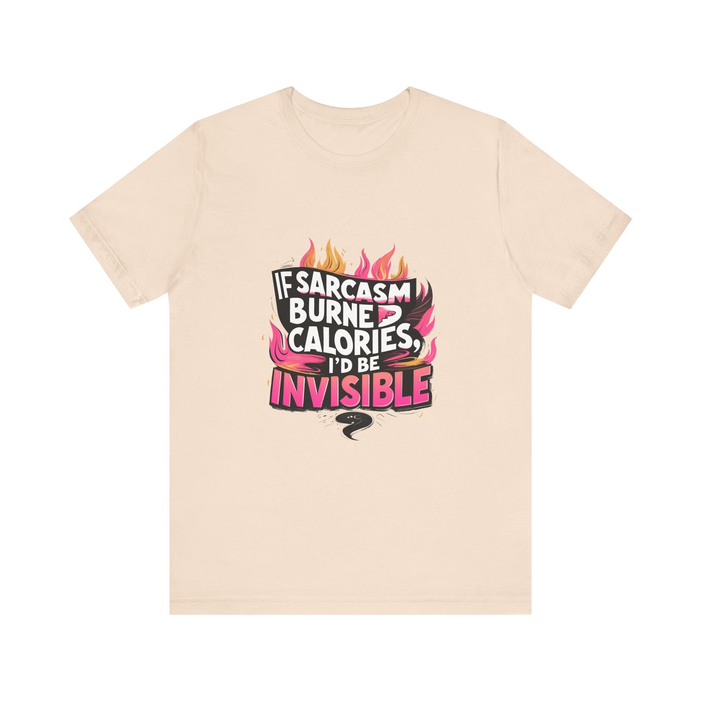 Sarcastic Humor Tee, Perfect for Gifts, Casual Wear, Birthdays, Sarcasm Lovers, Funny T-Shirt