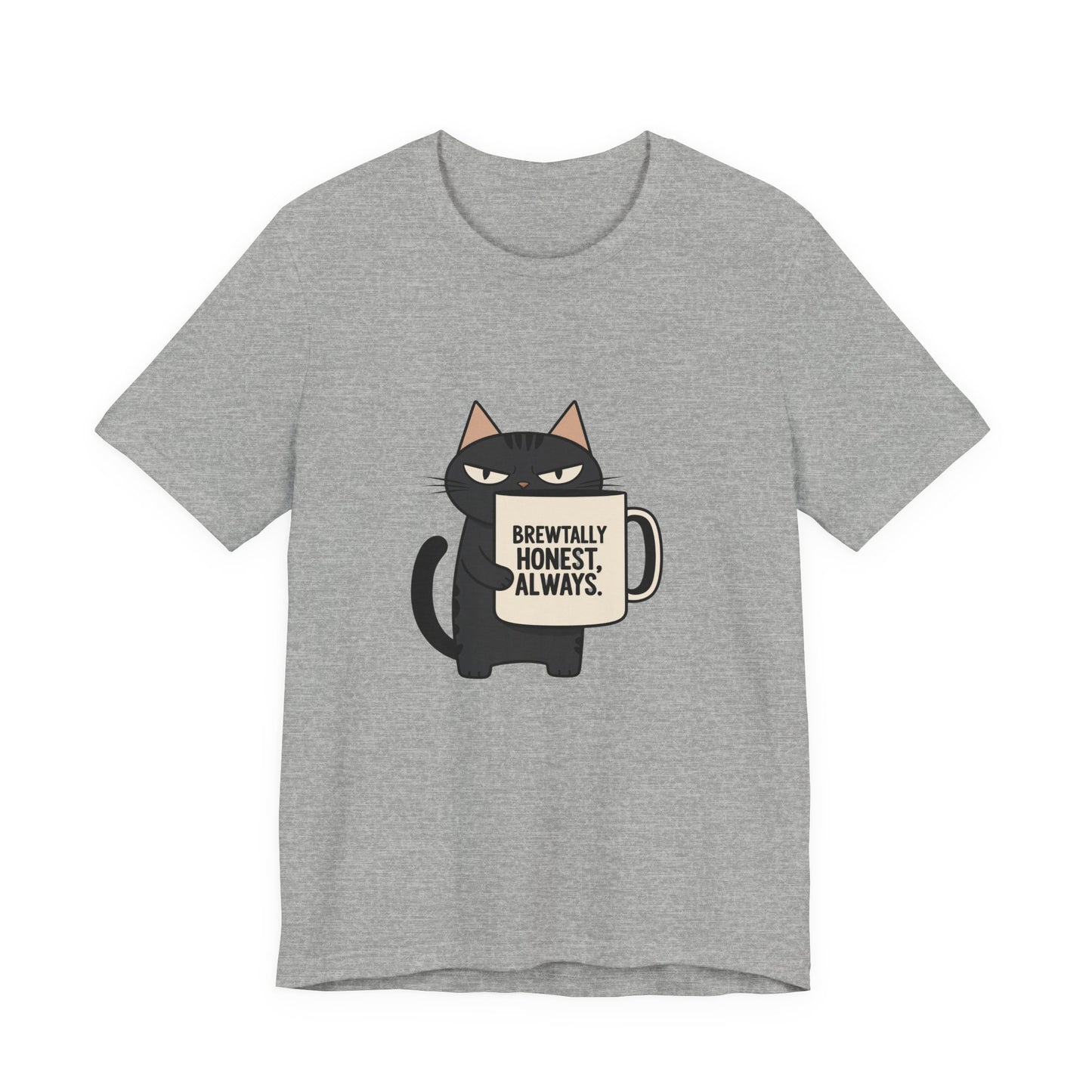 Brutally Honest Cat Tee, Funny Cat Shirt, Unisex Tee, Gift for Cat Lovers, Cute Cat Apparel, Everyday Casual Wear