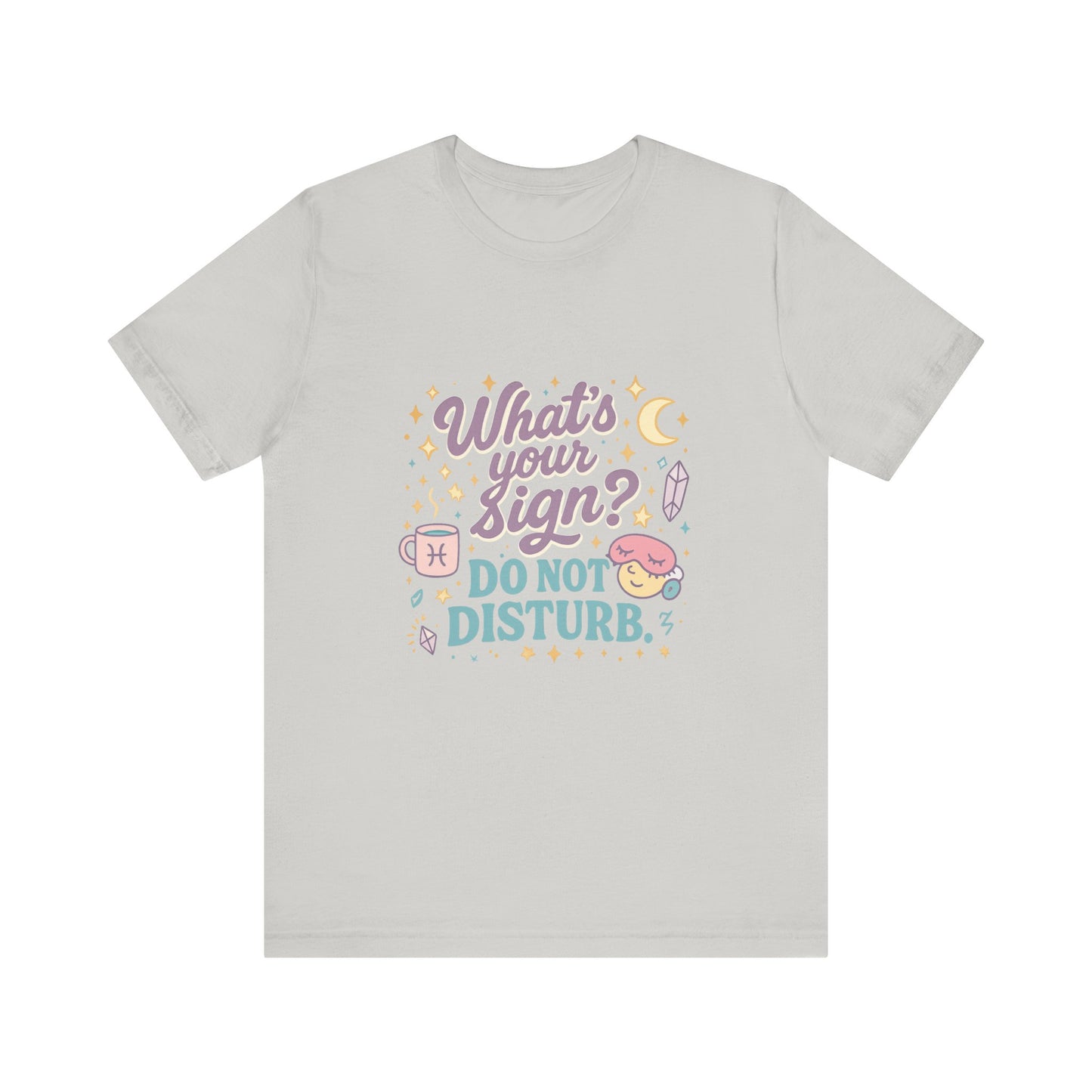 Astrology Inspired Unisex T-Shirt: Do Not Disturb, Zodiac Sign Tee, Horoscope Shirt, Astrology Lover Gift, Astronomy Clothing