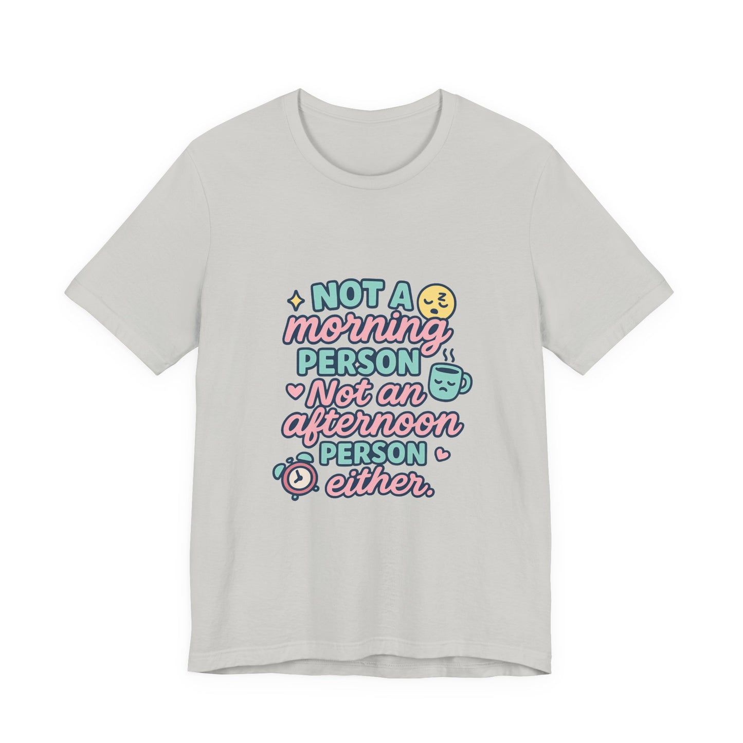Not a Morning Person T-Shirt | Funny Graphic Tee, Gift for Night Owls, Casual Loungewear, Unique T-Shirt for Lazy Days, Humor Apparel