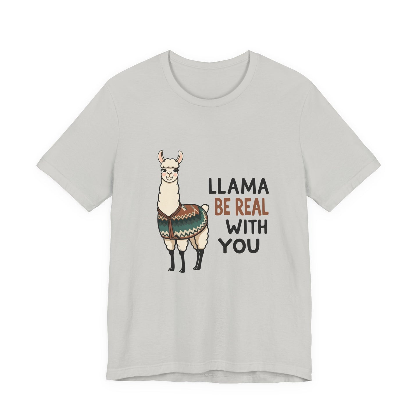 Llama Graphic Tee - Be Real With You - Cute Animal T-Shirt, Funny Shirt for Animal Lovers, Ideal Gift for Friends, Casual Wear