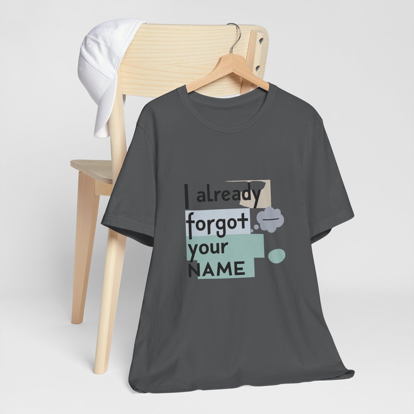 Funny Personalized Tee - "I Already Forgot Your NAME" - Great for Gifts, Anniversaries, Birthdays, Casual Wear, and Summer Outings