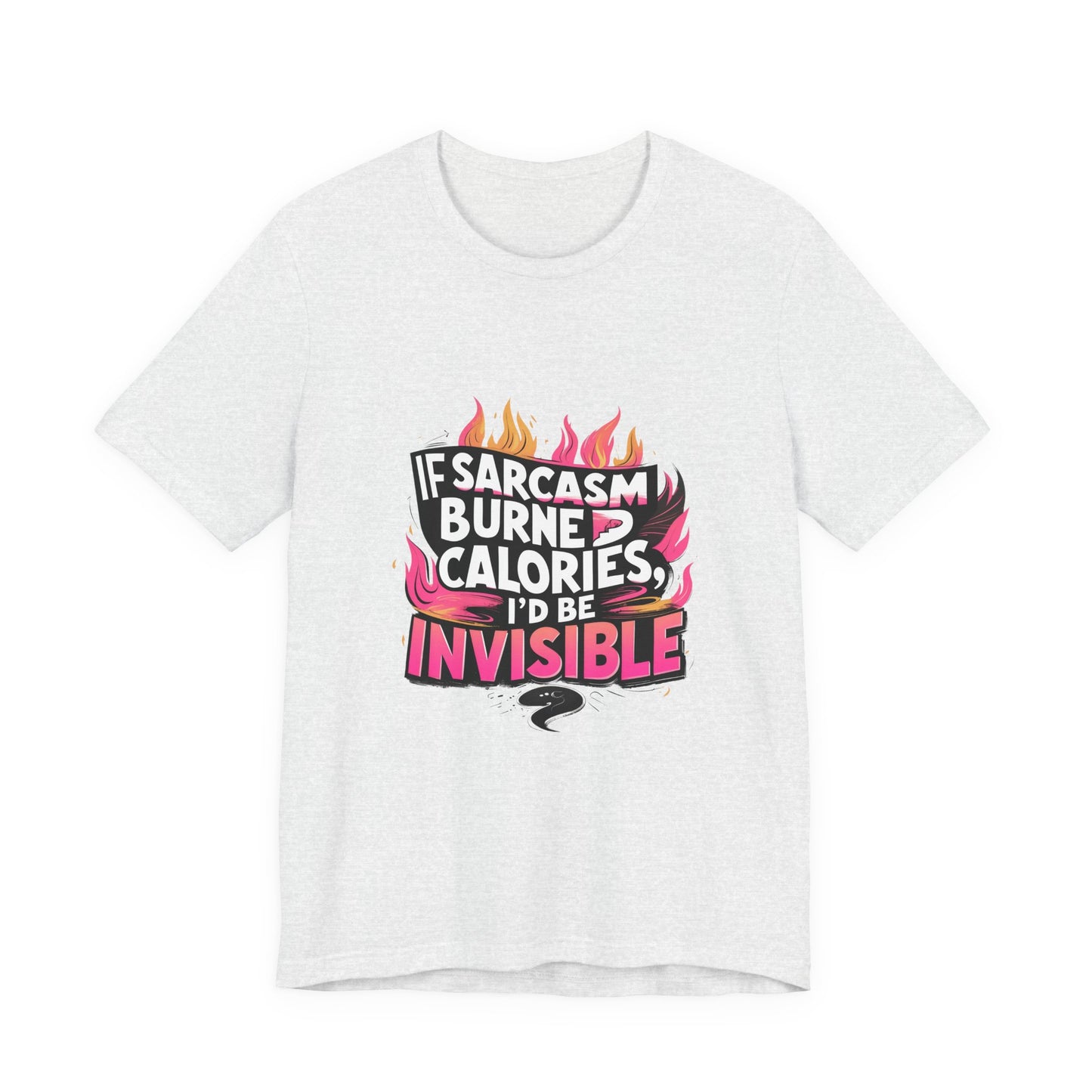 Sarcastic Humor Tee, Perfect for Gifts, Casual Wear, Birthdays, Sarcasm Lovers, Funny T-Shirt