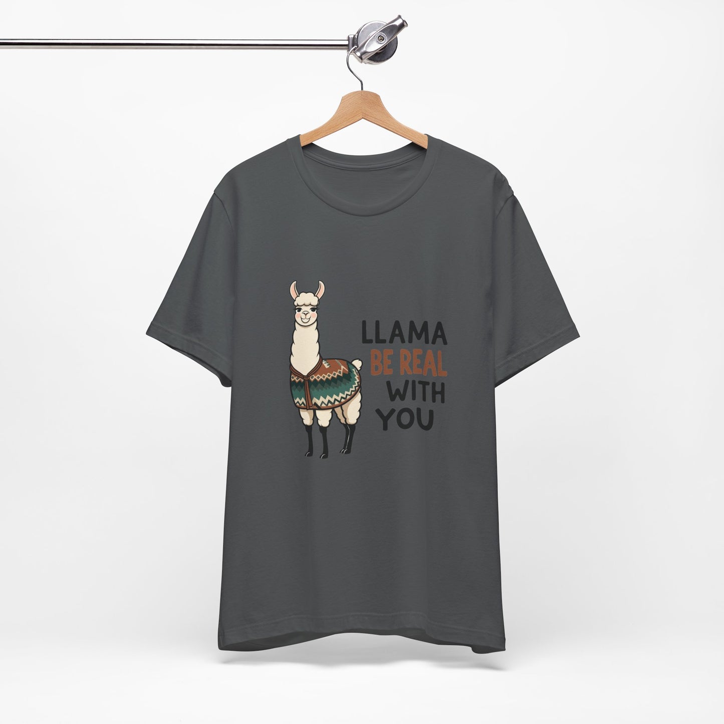Llama Graphic Tee - Be Real With You - Cute Animal T-Shirt, Funny Shirt for Animal Lovers, Ideal Gift for Friends, Casual Wear