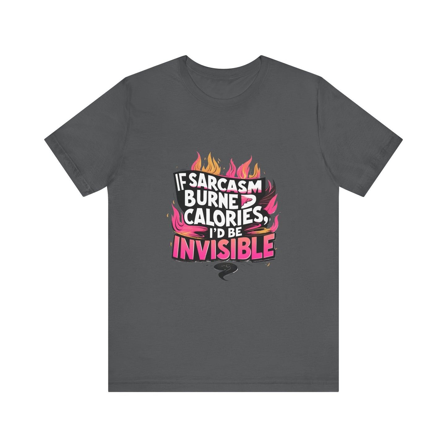 Sarcastic Humor Tee, Perfect for Gifts, Casual Wear, Birthdays, Sarcasm Lovers, Funny T-Shirt