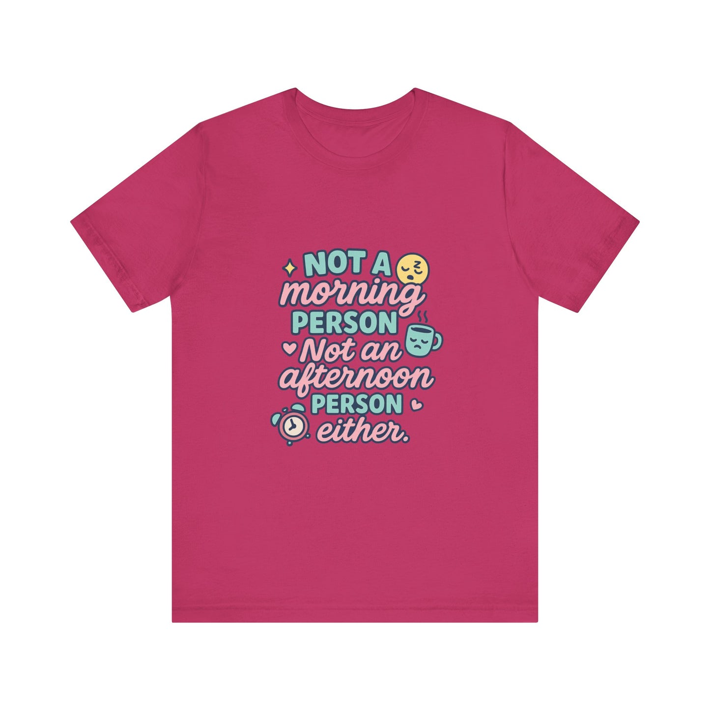 Not a Morning Person T-Shirt | Funny Graphic Tee, Gift for Night Owls, Casual Loungewear, Unique T-Shirt for Lazy Days, Humor Apparel
