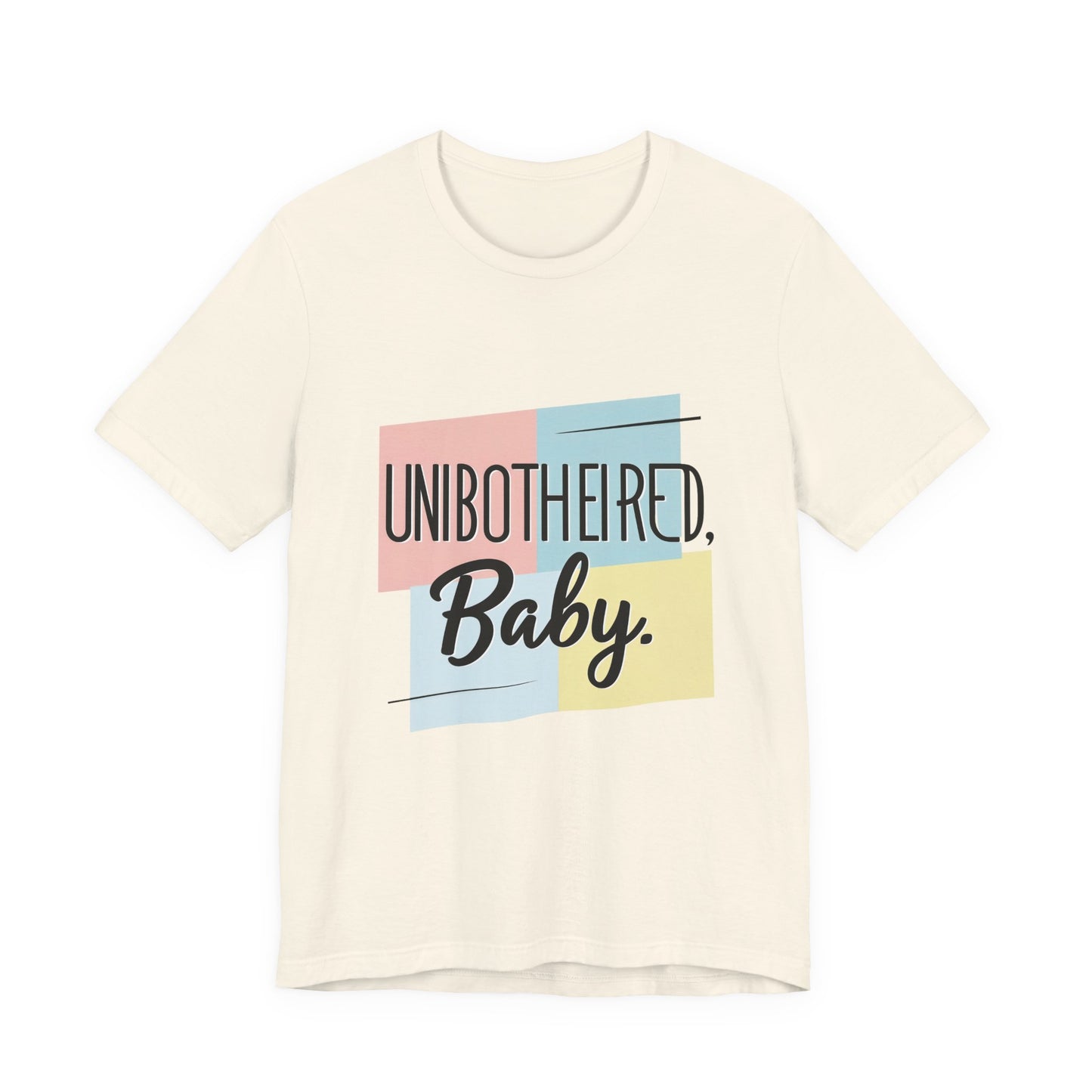 Unbothered Baby Tee | Cute Graphic Shirt, Perfect Gift for Teens, Casual Wear, Everyday Comfort, Birthday Gift