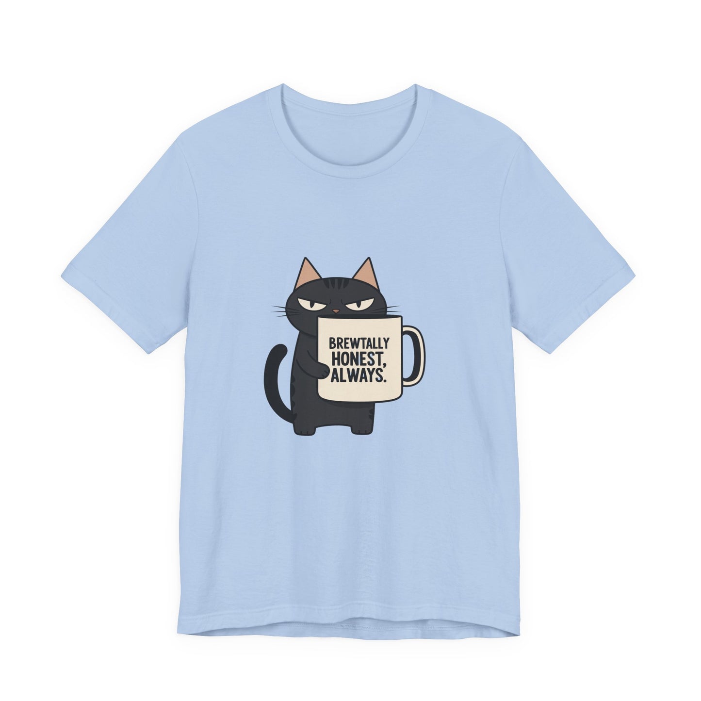 Brutally Honest Cat Tee, Funny Cat Shirt, Unisex Tee, Gift for Cat Lovers, Cute Cat Apparel, Everyday Casual Wear