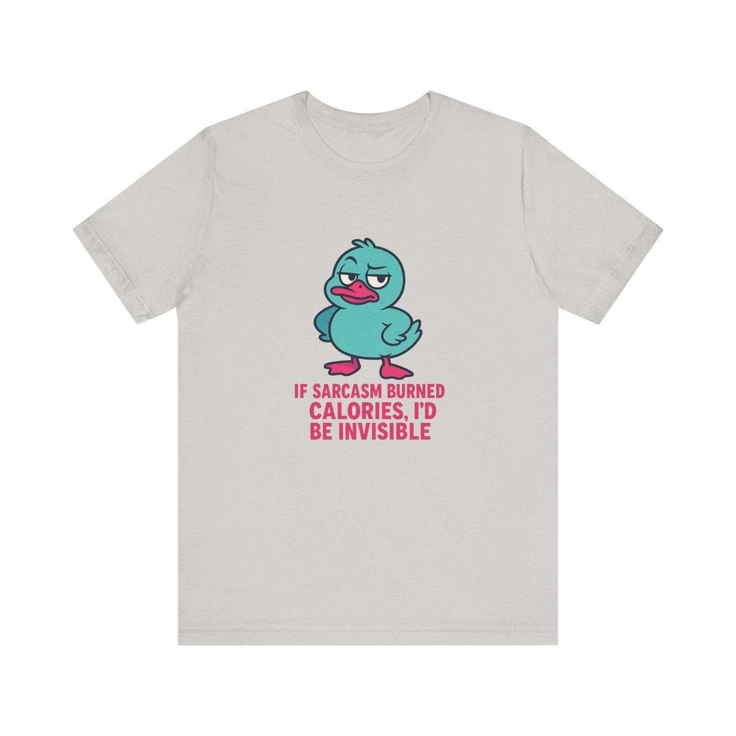Sarcastic Duck Unisex Tee, Funny Sarcastic Shirt, Cute Animal Graphic Tee, Gift for Duck Lovers, Humor T-Shirt for Friends