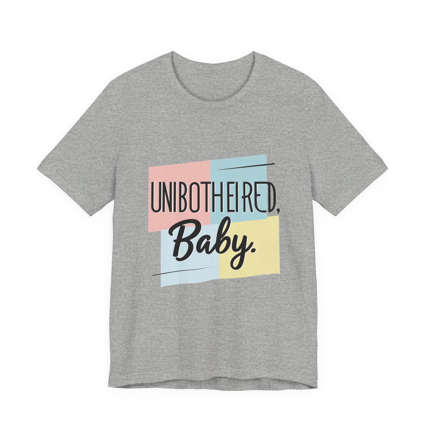 Unbothered Baby Tee | Cute Graphic Shirt, Perfect Gift for Teens, Casual Wear, Everyday Comfort, Birthday Gift