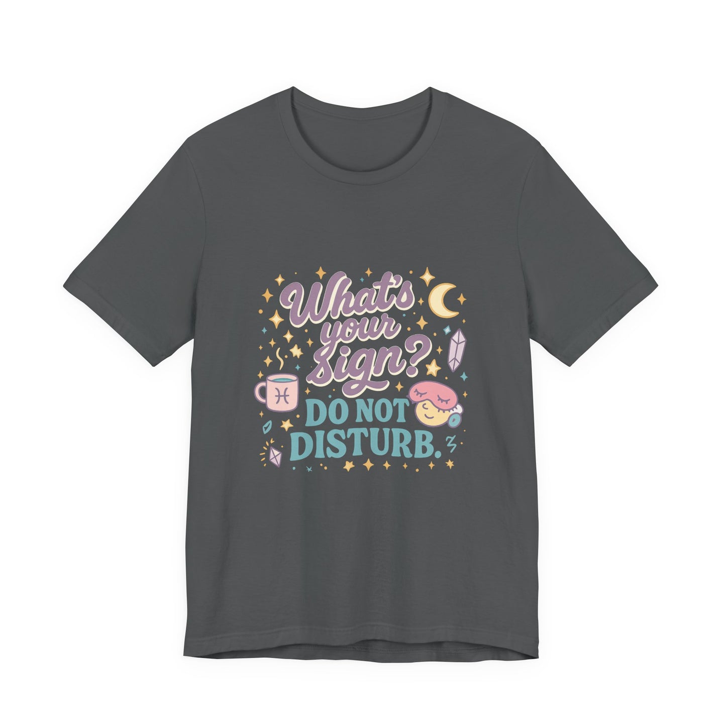 Astrology Inspired Unisex T-Shirt: Do Not Disturb, Zodiac Sign Tee, Horoscope Shirt, Astrology Lover Gift, Astronomy Clothing