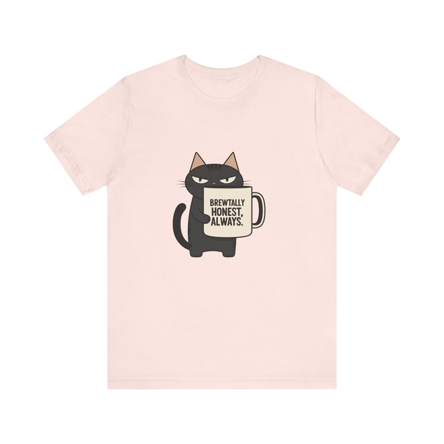 Brutally Honest Cat Tee, Funny Cat Shirt, Unisex Tee, Gift for Cat Lovers, Cute Cat Apparel, Everyday Casual Wear