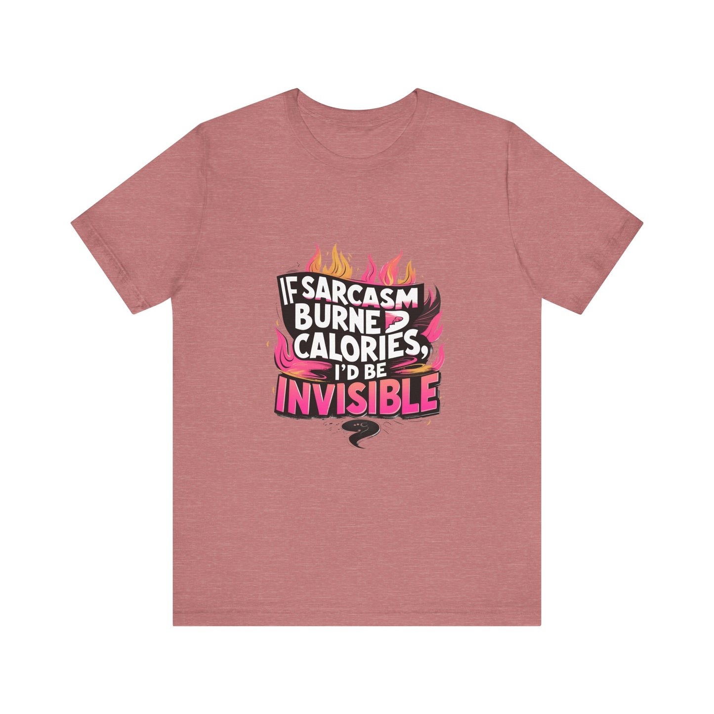 Sarcastic Humor Tee, Perfect for Gifts, Casual Wear, Birthdays, Sarcasm Lovers, Funny T-Shirt